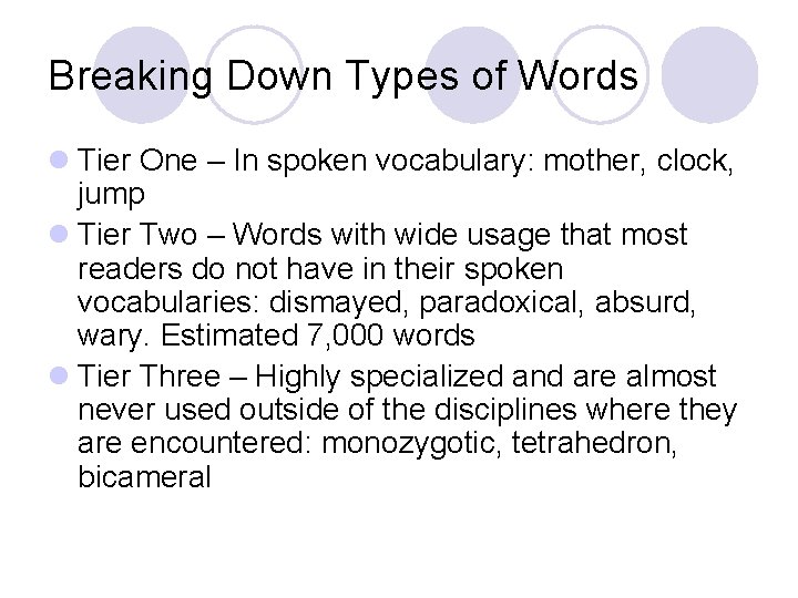 Breaking Down Types of Words l Tier One – In spoken vocabulary: mother, clock,
