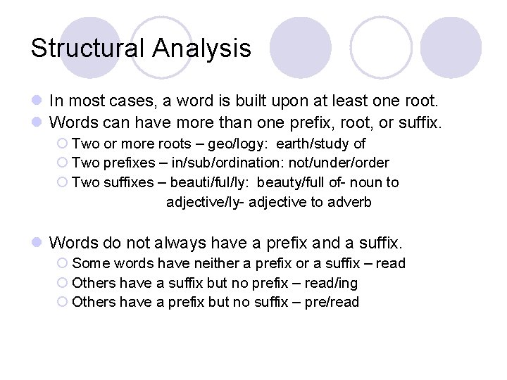 Structural Analysis l In most cases, a word is built upon at least one