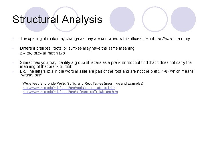 Structural Analysis • The spelling of roots may change as they are combined with