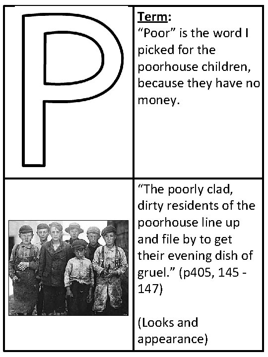 Term: “Poor” is the word I picked for the poorhouse children, because they have