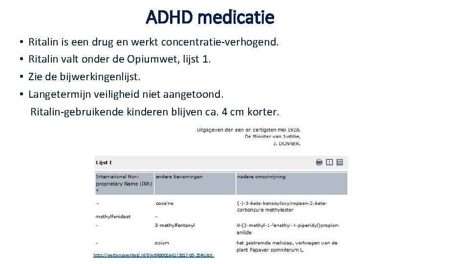 ADHD medicatie • • Ritalin is een drug en werkt concentratie-verhogend. Ritalin valt onder