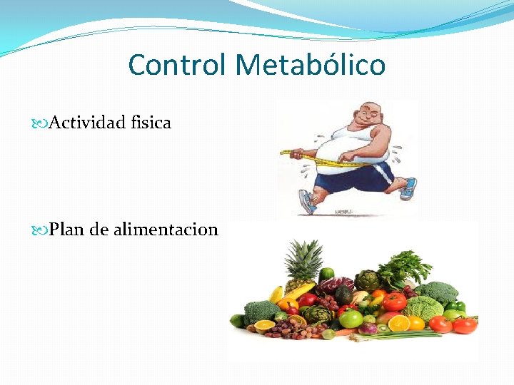Control Metabólico Actividad fisica Plan de alimentacion 