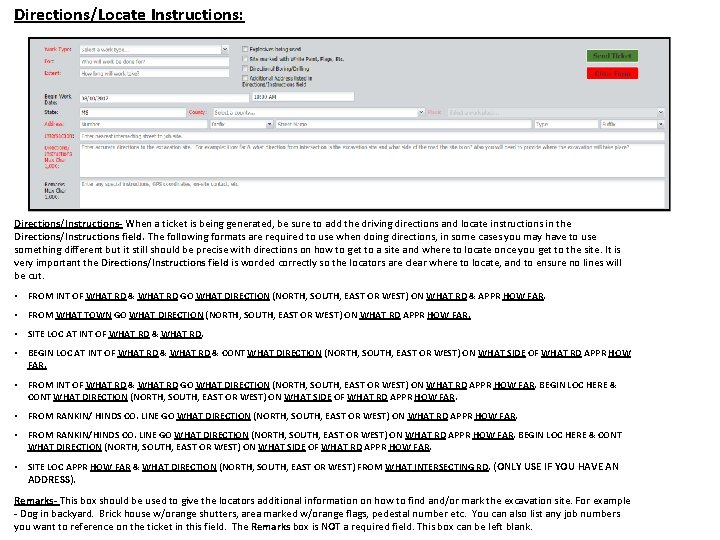 Directions/Locate Instructions: Directions/Instructions- When a ticket is being generated, be sure to add the