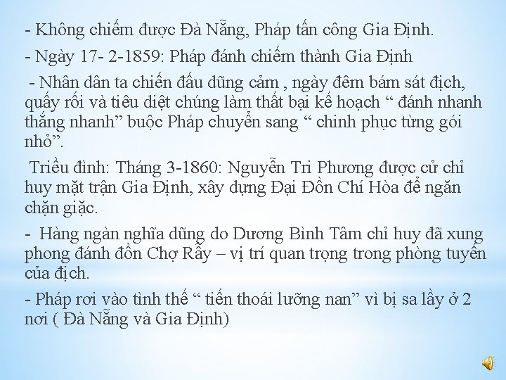 - Không chiếm được Đà Nẵng, Pháp tấn công Gia Định. - Ngày 17