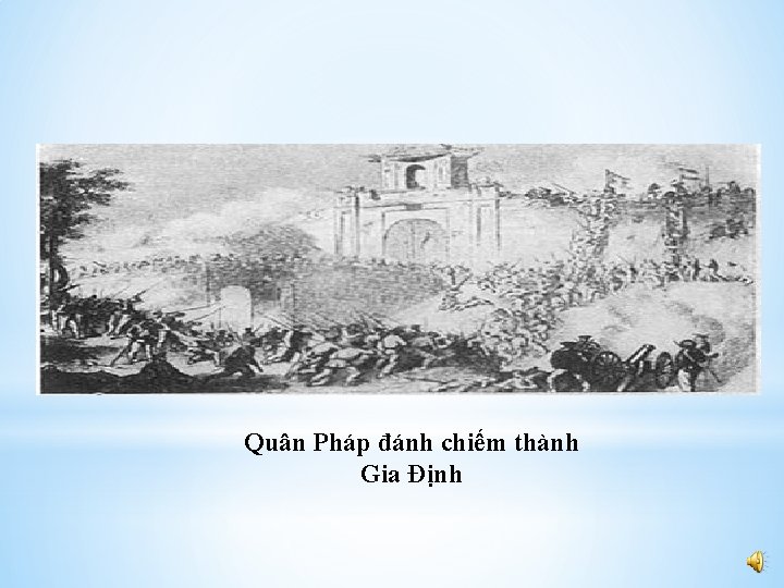 Quân Pháp đánh chiếm thành Gia Định 