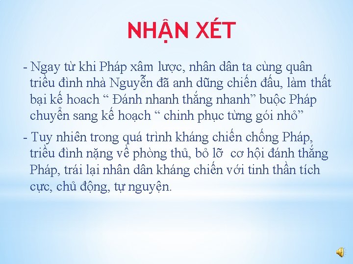 NHẬN XÉT - Ngay từ khi Pháp xâm lược, nhân dân ta cùng quân