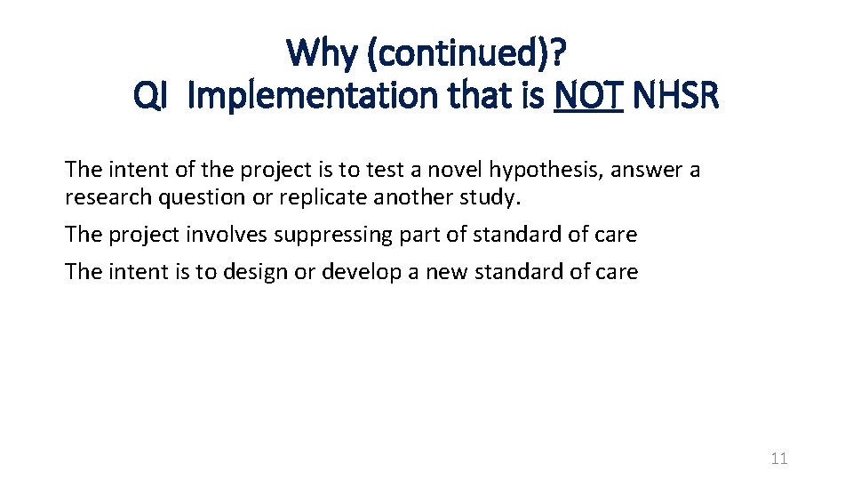 Why (continued)? QI Implementation that is NOT NHSR The intent of the project is