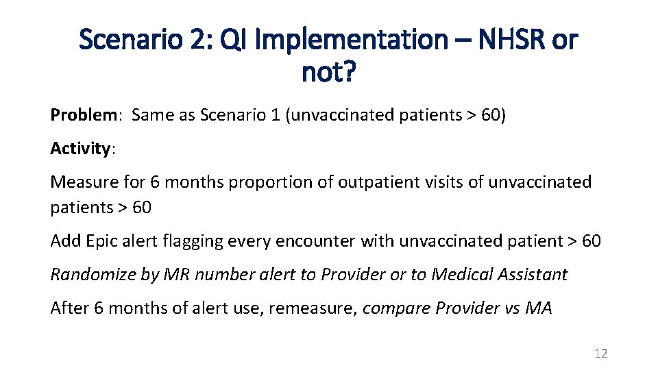 Scenario 2: QI Implementation – NHSR or not? Problem: Same as Scenario 1 (unvaccinated