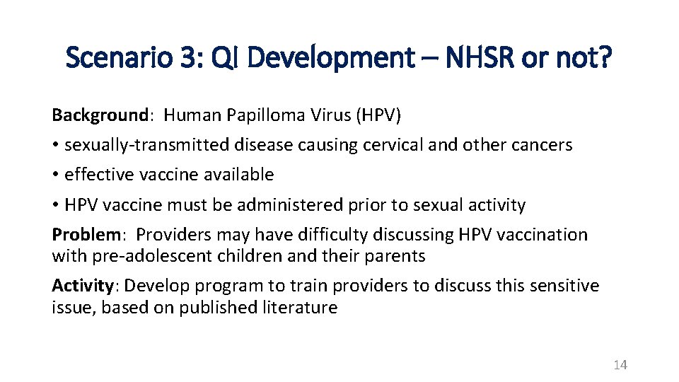 Scenario 3: QI Development – NHSR or not? Background: Human Papilloma Virus (HPV) •