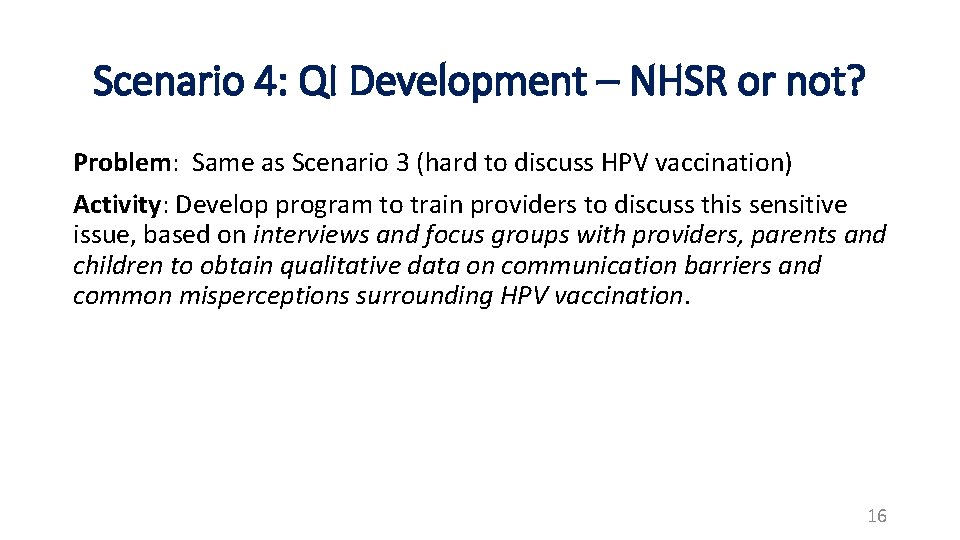 Scenario 4: QI Development – NHSR or not? Problem: Same as Scenario 3 (hard