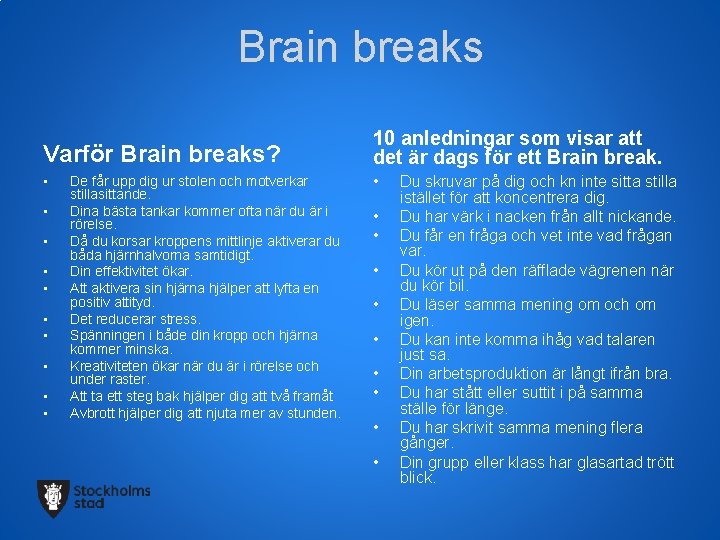 Brain breaks Varför Brain breaks? 10 anledningar som visar att det är dags för