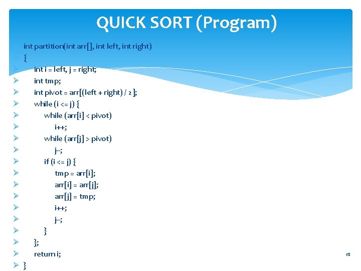 QUICK SORT (Program) Ø int partition(int arr[], int left, int right) Ø { Ø