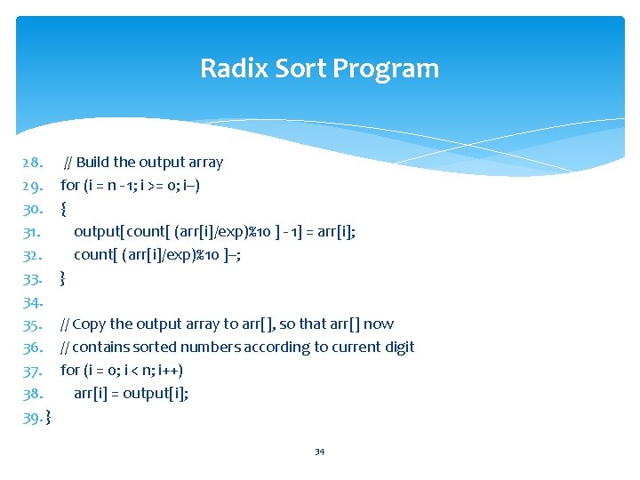 Radix Sort Program 28. 29. 30. 31. 32. 33. 34. 35. 36. 37. 38.
