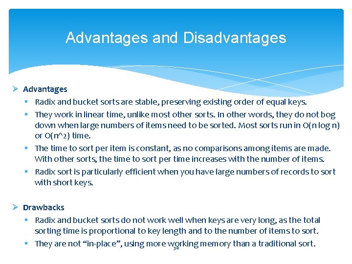 Advantages and Disadvantages Ø Advantages § Radix and bucket sorts are stable, preserving existing