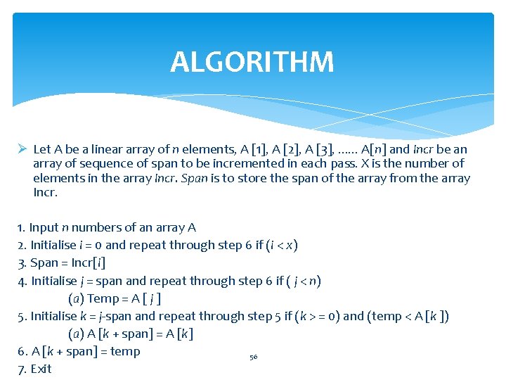 ALGORITHM Ø Let A be a linear array of n elements, A [1], A