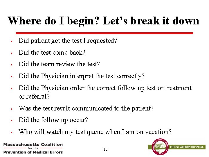 Where do I begin? Let’s break it down § Did patient get the test