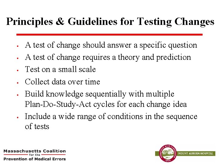 Principles & Guidelines for Testing Changes § § § A test of change should