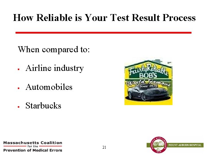 How Reliable is Your Test Result Process When compared to: § Airline industry §