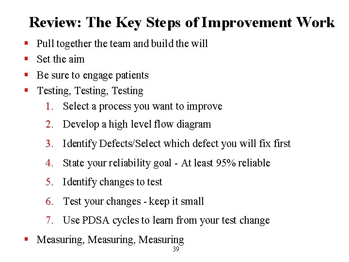 Review: The Key Steps of Improvement Work § § Pull together the team and
