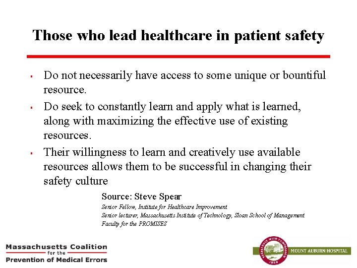 Those who lead healthcare in patient safety § § § Do not necessarily have