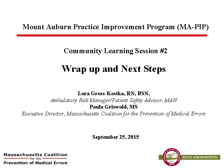 Mount Auburn Practice Improvement Program (MA-PIP) Community Learning Session #2 Wrap up and Next