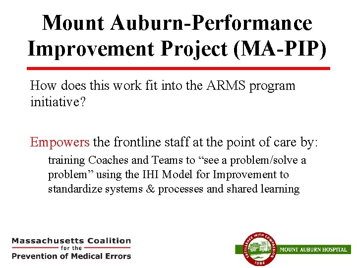Mount Auburn-Performance Improvement Project (MA-PIP) How does this work fit into the ARMS program