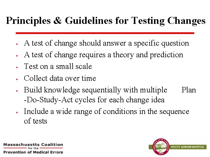 Principles & Guidelines for Testing Changes § § § A test of change should