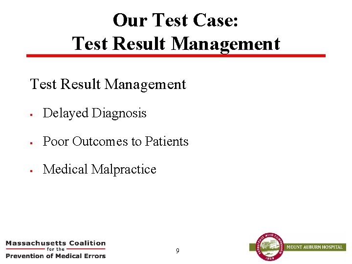 Our Test Case: Test Result Management § Delayed Diagnosis § Poor Outcomes to Patients