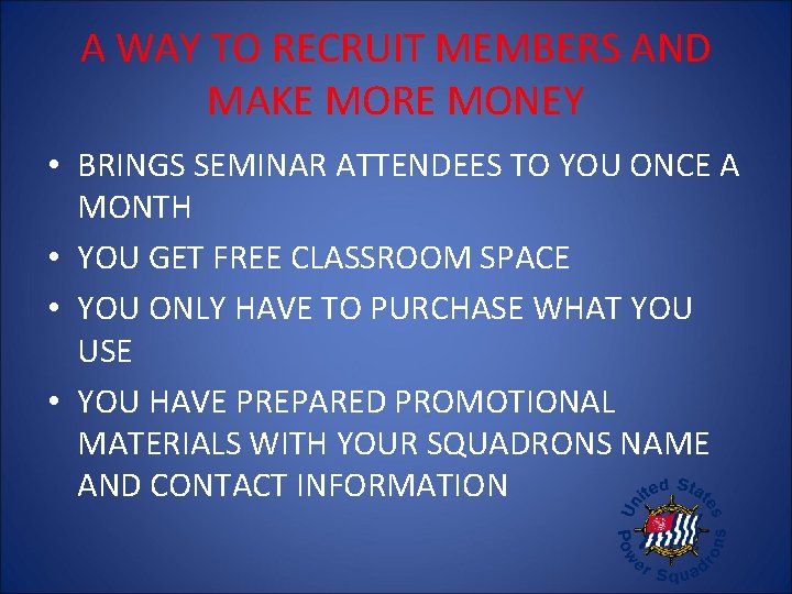 A WAY TO RECRUIT MEMBERS AND MAKE MORE MONEY • BRINGS SEMINAR ATTENDEES TO