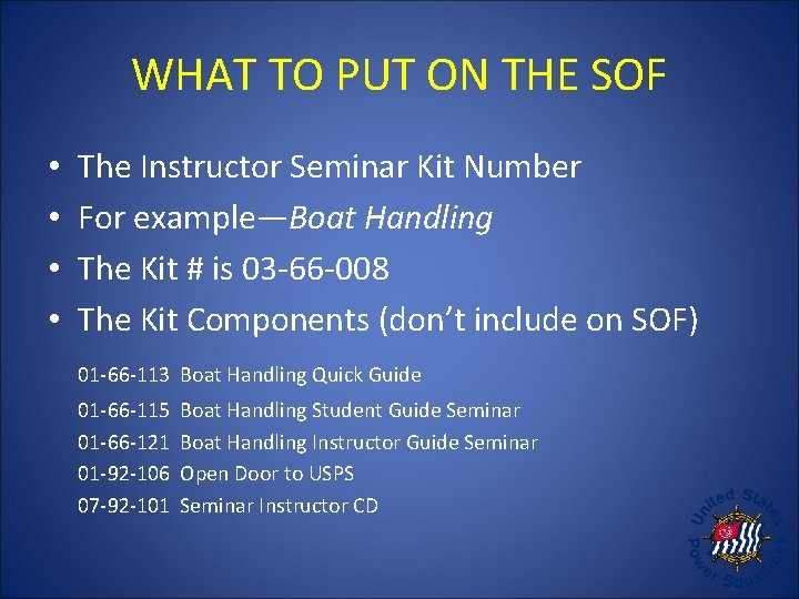 WHAT TO PUT ON THE SOF • • The Instructor Seminar Kit Number For