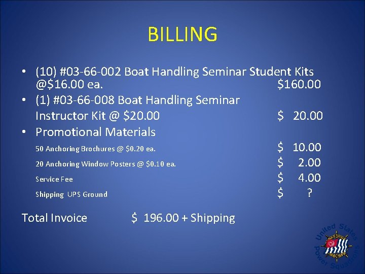 BILLING • (10) #03 -66 -002 Boat Handling Seminar Student Kits @$16. 00 ea.