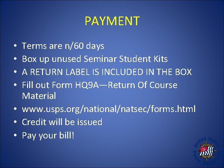 PAYMENT Terms are n/60 days Box up unused Seminar Student Kits A RETURN LABEL