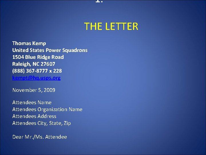 1. THE LETTER Thomas Kemp United States Power Squadrons 1504 Blue Ridge Road Raleigh,