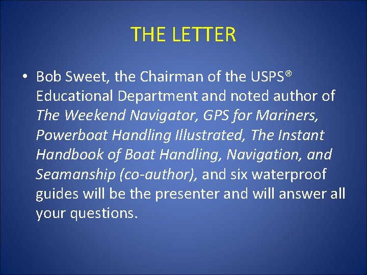 THE LETTER • Bob Sweet, the Chairman of the USPS® Educational Department and noted