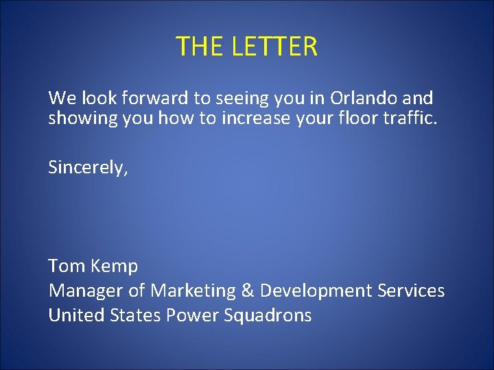 THE LETTER We look forward to seeing you in Orlando and showing you how