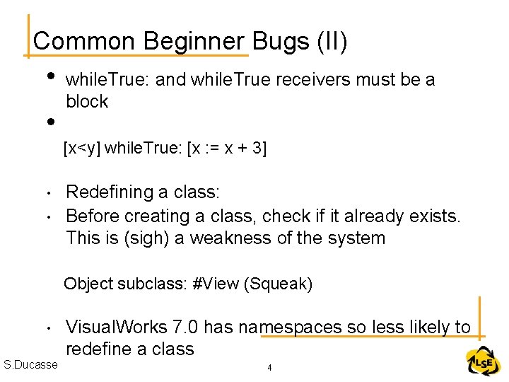 Common Beginner Bugs (II) • • while. True: and while. True receivers must be