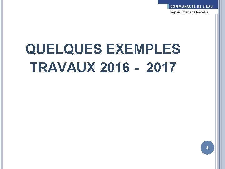 QUELQUES EXEMPLES TRAVAUX 2016 - 2017 4 