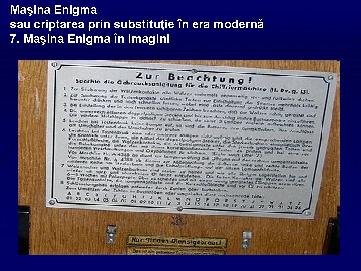 Maşina Enigma sau criptarea prin substituţie în era modernă 7. Maşina Enigma în imagini