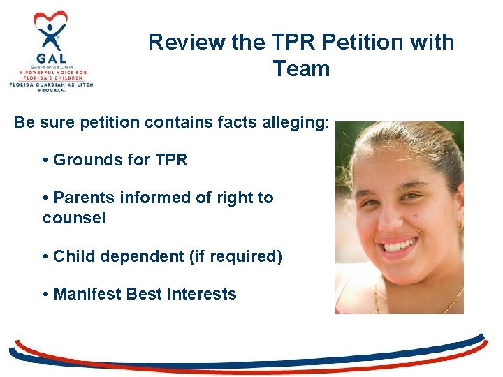 Review the TPR Petition with Team Be sure petition contains facts alleging: • Grounds
