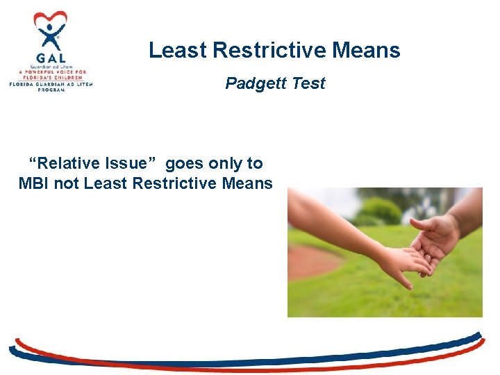 Least Restrictive Means Padgett Test “Relative Issue” goes only to MBI not Least Restrictive