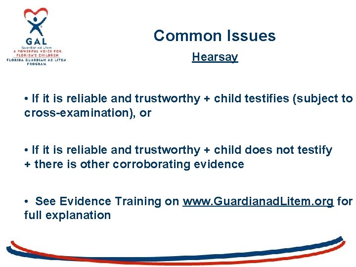 Common Issues Hearsay • If it is reliable and trustworthy + child testifies (subject