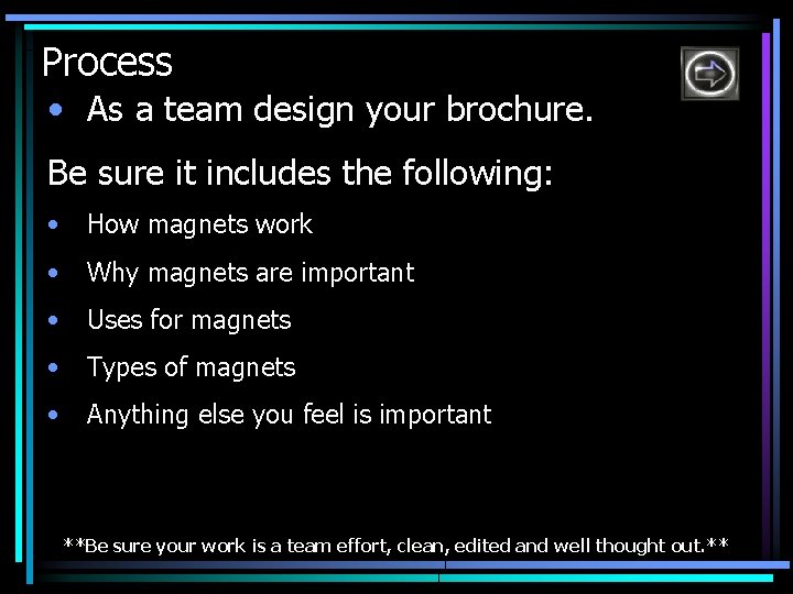 Process • As a team design your brochure. Be sure it includes the following: