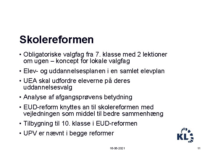 Skolereformen • Obligatoriske valgfag fra 7. klasse med 2 lektioner om ugen – koncept