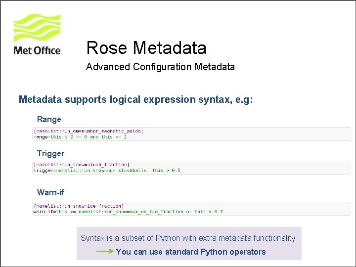 Rose Metadata Advanced Configuration Metadata supports logical expression syntax, e. g: Range Trigger Warn-if