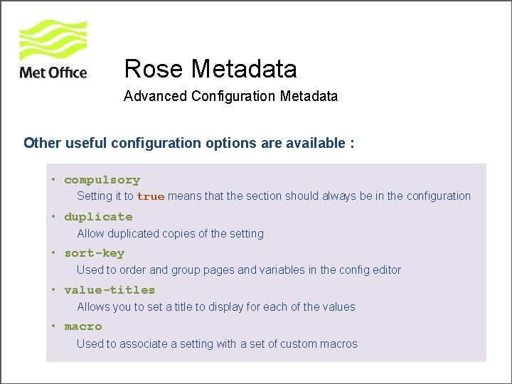 Rose Metadata Advanced Configuration Metadata Other useful configuration options are available : • compulsory