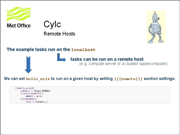 Cylc Remote Hosts The example tasks run on the localhost tasks can be run