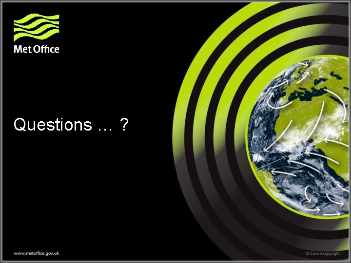 Questions … ? 