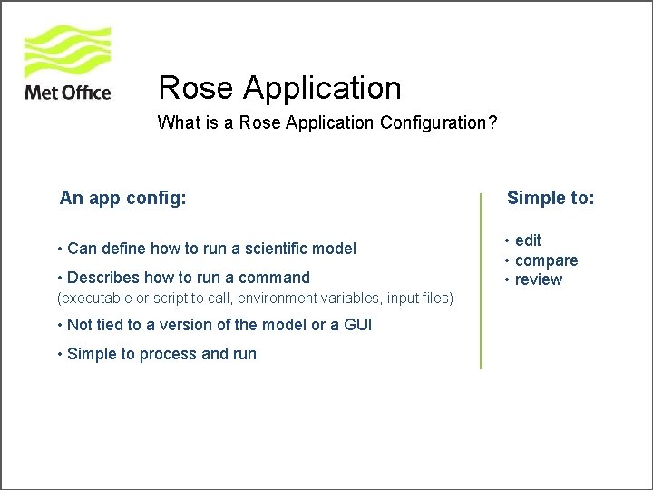 Rose Application What is a Rose Application Configuration? An app config: Simple to: •