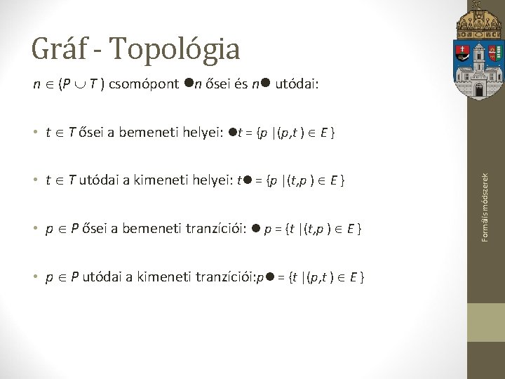 Gráf - Topológia n (P T ) csomópont n ősei és n utódai: •