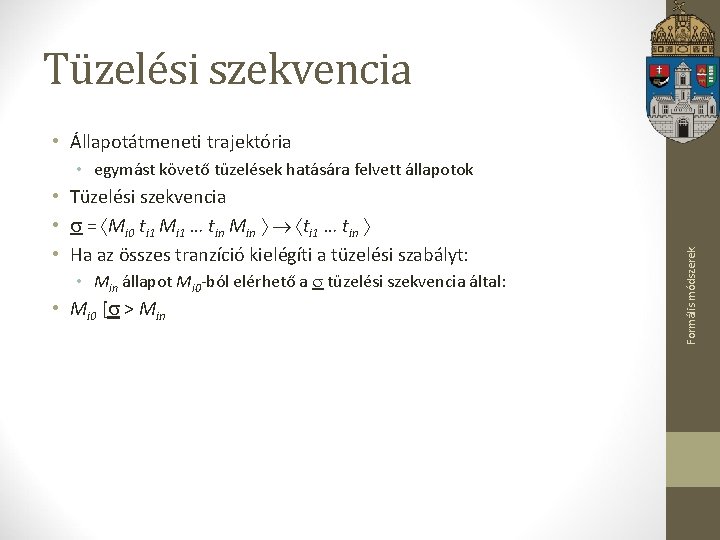 Tüzelési szekvencia • Állapotátmeneti trajektória • Tüzelési szekvencia • = Mi 0 ti 1